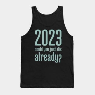 2023 Could You Jest Die Already? - 7 Tank Top